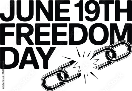 June 19th Freedom Day with Broken Chain Graphic Juneteenth