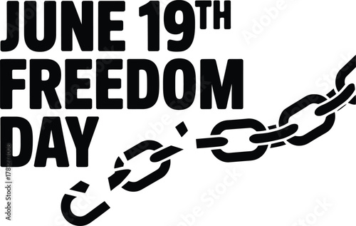 Juneteenth Freedom Day text with broken chain graphic