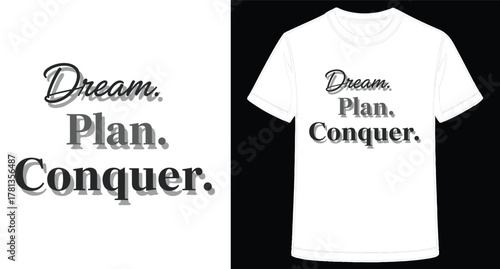Motivational TShirt Design Featuring Dream Plan Conquer Slogan for Success and Achieving Goals in Life
