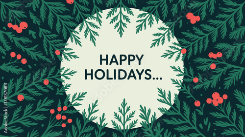 Festive happy holidays greeting card with dark green pine branches and red berries on cream background