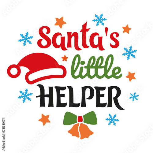 Santa's little helper vector illustration in flat style. Xmas design for kids. Christmas phrase for baby t-shirt print, clothes, greeting and invitaton cards. Santa Claus funny quote