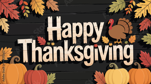 Happy thanksgiving greeting with turkey pumpkins and autumn leaves on dark wood background