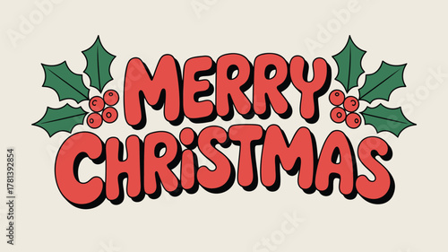 Retro merry christmas text with holly berries and leaves on a light background