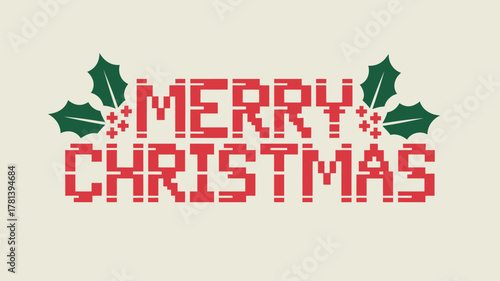Festive merry christmas text in a pixelated style with holly leaves and berries on a cream background
