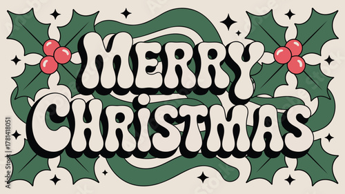 Retro groovy merry christmas text with holly berries and stars on a cream background