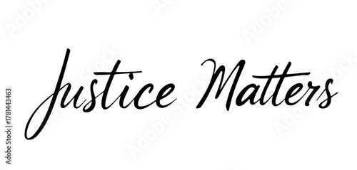 Handwritten inscription “Justice Matters” in black ink calligraphy, transparent background