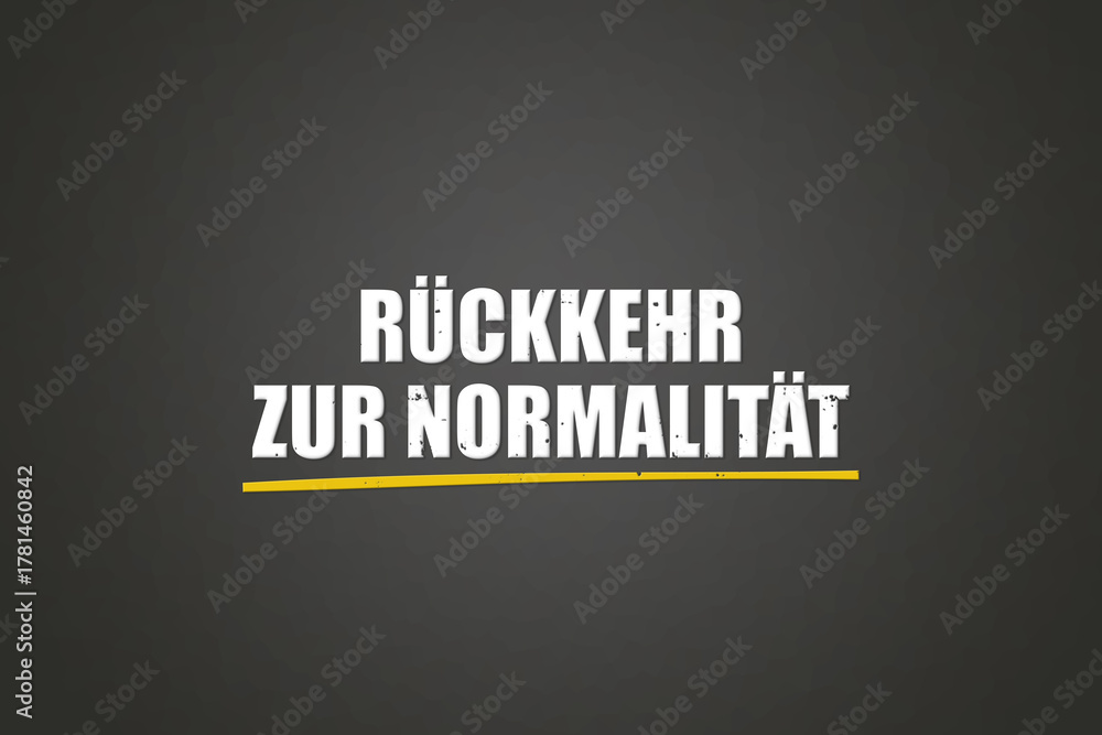 Obraz premium Rueckkehr zur Normalitaet (Return to normality) - A blackboard with white text.