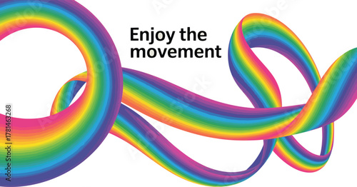 Vibrant rainbow ribbon twisting and flowing with inspirational text enjoy the movement