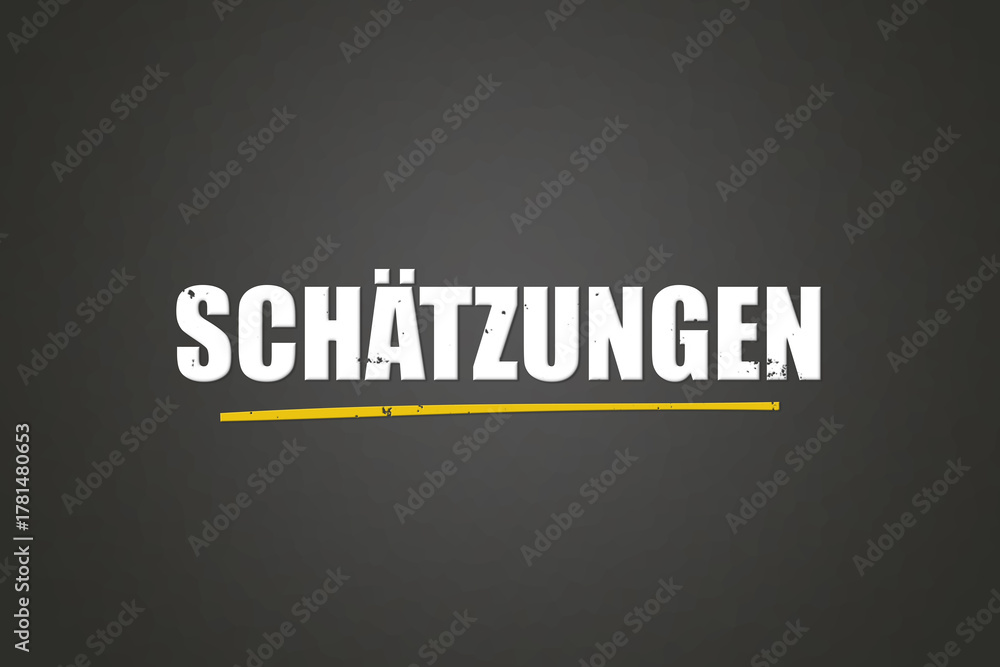 Fototapeta premium Schaetzungen (Estimates) - A blackboard with white text.