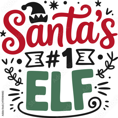 Santa's #1 Elf Cute Christmas Lettering Quote SVG; Transparent Background