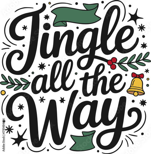 Jingle all the Way Christmas Lettering Quote SVG; Transparent Background