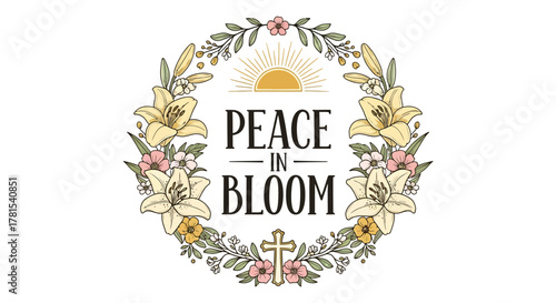 peaceful floral wreath art with inspiring text and blooming lilies