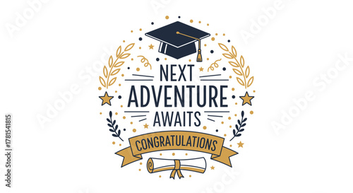 Inspiring Graduation Message: Next Adventure Awaits with Congratulations