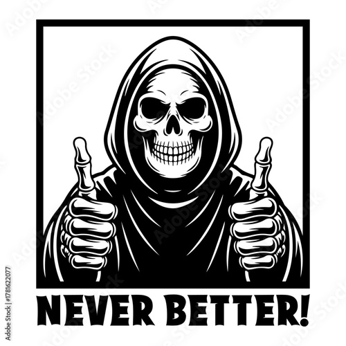 Never Better Skeleton Funny Skull T-Shirt