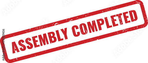 Red grunge rubber stamp mark stating Assembly Completed for process finalization or project finished