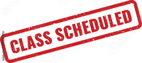 Essential red grunge rubber stamp confirming a class has been successfully scheduled for participation