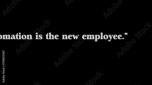 White text on black background states automation is the new employee in quotation marks and period