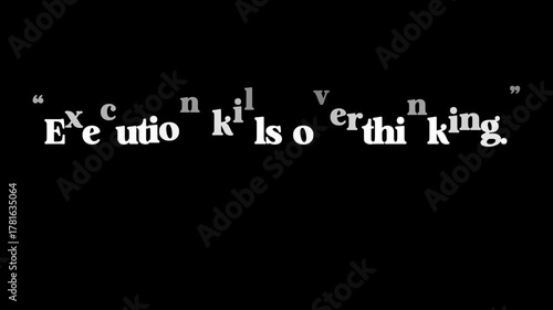 White text on black background reading execution kills overthinking in quotation marks typography