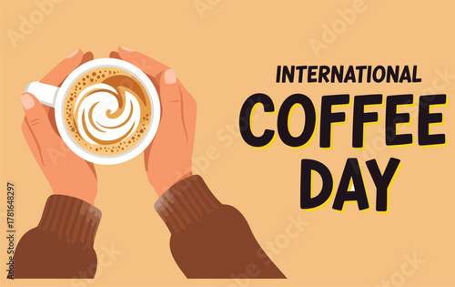 International coffee day with cup of coffee in hand