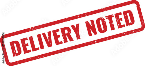 Authentic rectangular red rubber stamp impression stating Delivery Noted for administrative and logistical processes