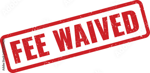 Fee Waived official grunge textured rubber stamp for exempting financial charges