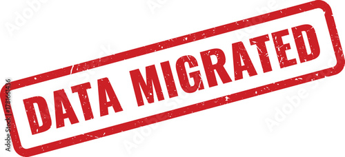 Official red grunge style rubber stamp indicating DATA MIGRATED for information system transfer