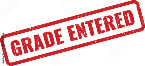 Red grunge grade entered stamp for academic records and student performance tracking
