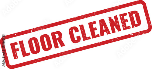 Red grunge rubber stamp impression clearly indicating a successfully cleaned floor status for maintenance records