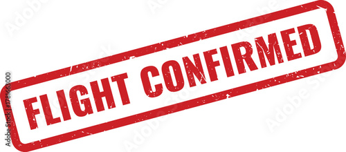Red grunge rubber stamp impression clearly indicating a confirmed flight status for travel booking documentation