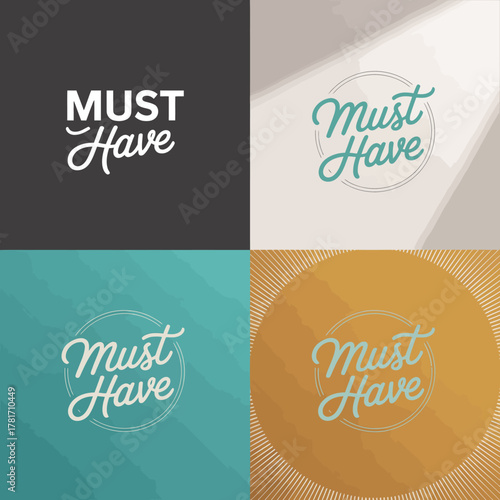 This image features stylish typography designs of the phrase 'Must Have', rendered in various color schemes and styles, perfect for branding or promotional materials.