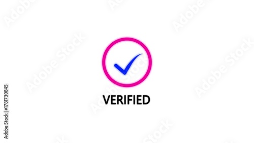 Check Mark Inside Circle With The Word Verified Below On A White Background confirmation. Glowing Circle with Check Mark and Verified Text.