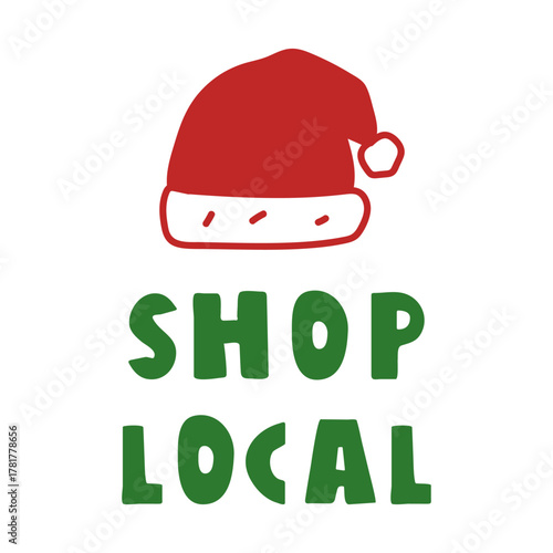 Text - shop local and Santa hat. Christmas concept for small business. Hand drawn vector illustration on white background.