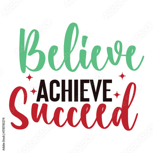 believe achieve succeed