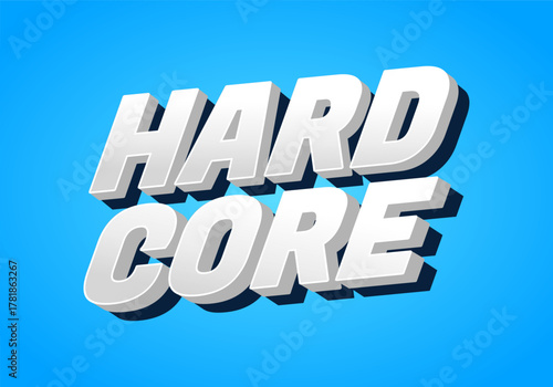 Hard core. Bold white 3D lettering on bright blue background