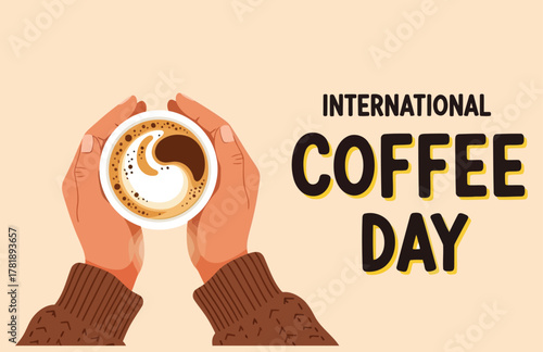 International coffee day celebration with hands holding a cup of coffee