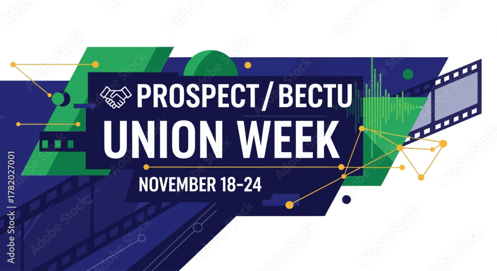 Obraz premium Promote Prospect/BECTU Union Week with this vibrant graphic for November 18-24 events, celebrating unity and progress in modern industry and labor relations