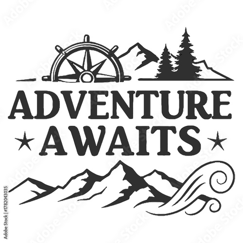 Adventure awaits inspiring typography graphic design with a compass, mountain range, pine trees, and stylized ocean waves vector art
