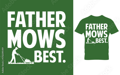 Father mows best t shirt design