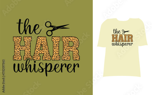 The hair whisperer t shirt design