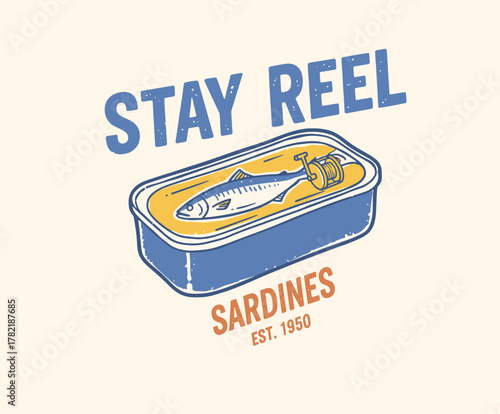 Stay Reel Sardines graphic. Retro Canned Fish Illustration. Vintage Fisherman T-shirt print. Seafood Pun Badge Emblem. Humorous Angling Mascot Art