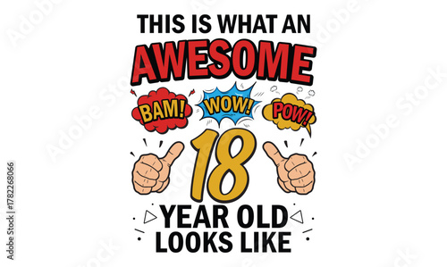 this is what an awesome 18 year old looks like t shirt design