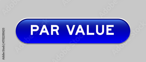 Blue color capsule shape button with word par value on gray background