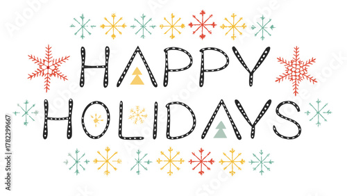 Happy holidays text with colorful snowflakes and festive trees in a playful hand drawn style