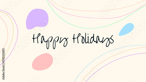 ABSTRACT HAPPY HOLIDAYS BACKGROUND WITH HANDDRAWN ORGANIC SHAPES FLAT COLORFUL DESIGN VECTOR TEMPLATE FOR WALLPAPER, COVER DESIGN