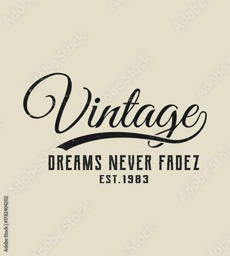 Retro vintage style lettering with the phrase dreams never fadez and est 1983 t-shirt design on a light beige background