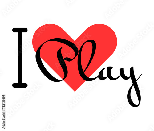I love Play creative slogan. Hand drawn letters with red heart. Vector illustration, lettering in modern design