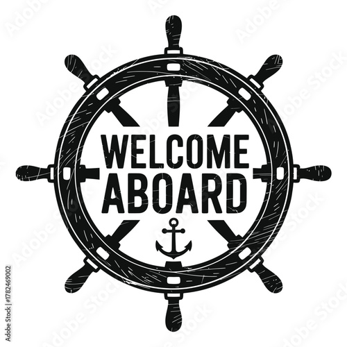 Welcome aboard nautical ship s wheel with anchor emblem