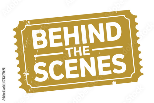 Gold ticket style graphic saying behind the scenes