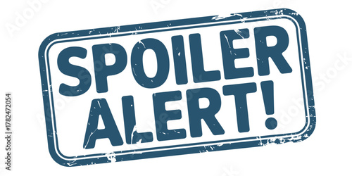 Distressed spoiler alert warning sign for content