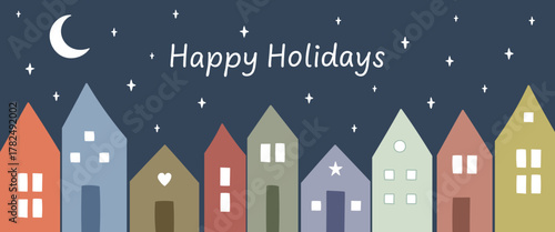 Happy Holidays - Schriftzug in englischer Sprache - Frohe Feiertage. Grußkarte mit bunten Häusern, Mond und Sternenhimmel.